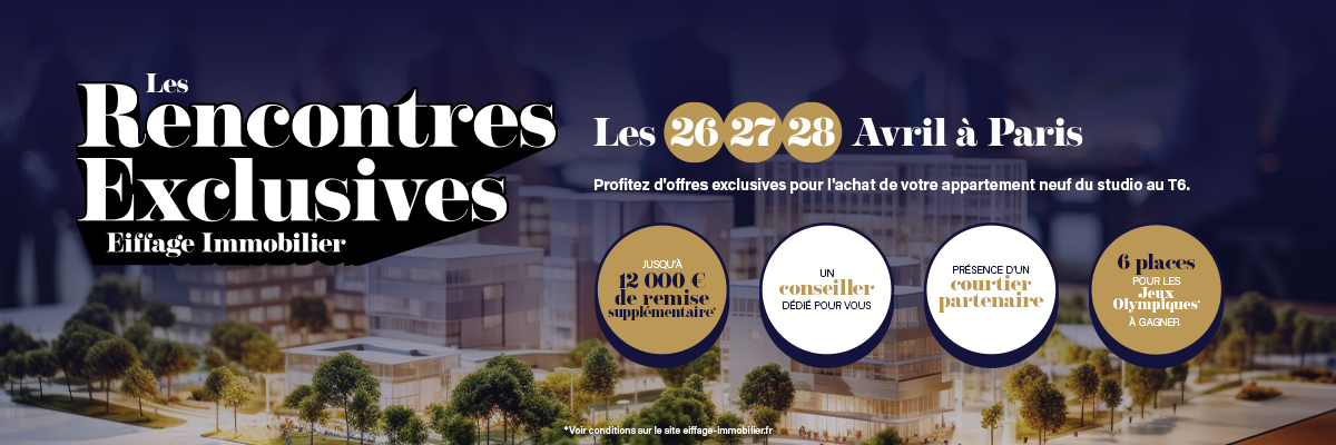 Inscrivez-vous pour les Rencontres Exclusives Eiffage Immobilier les 2-, 2è et 28 Avril à Paris